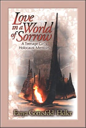 Love in a World of Sorrow: A Teenage Girl's Holocaust Memoirs