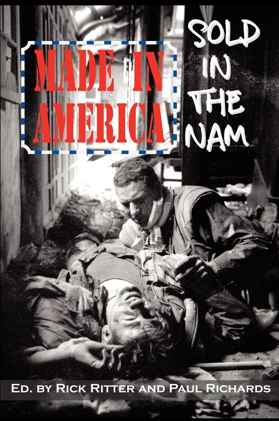 Made in America, Sold in the Nam: A Continuing Legacy of Pain, 2nd Ed.
