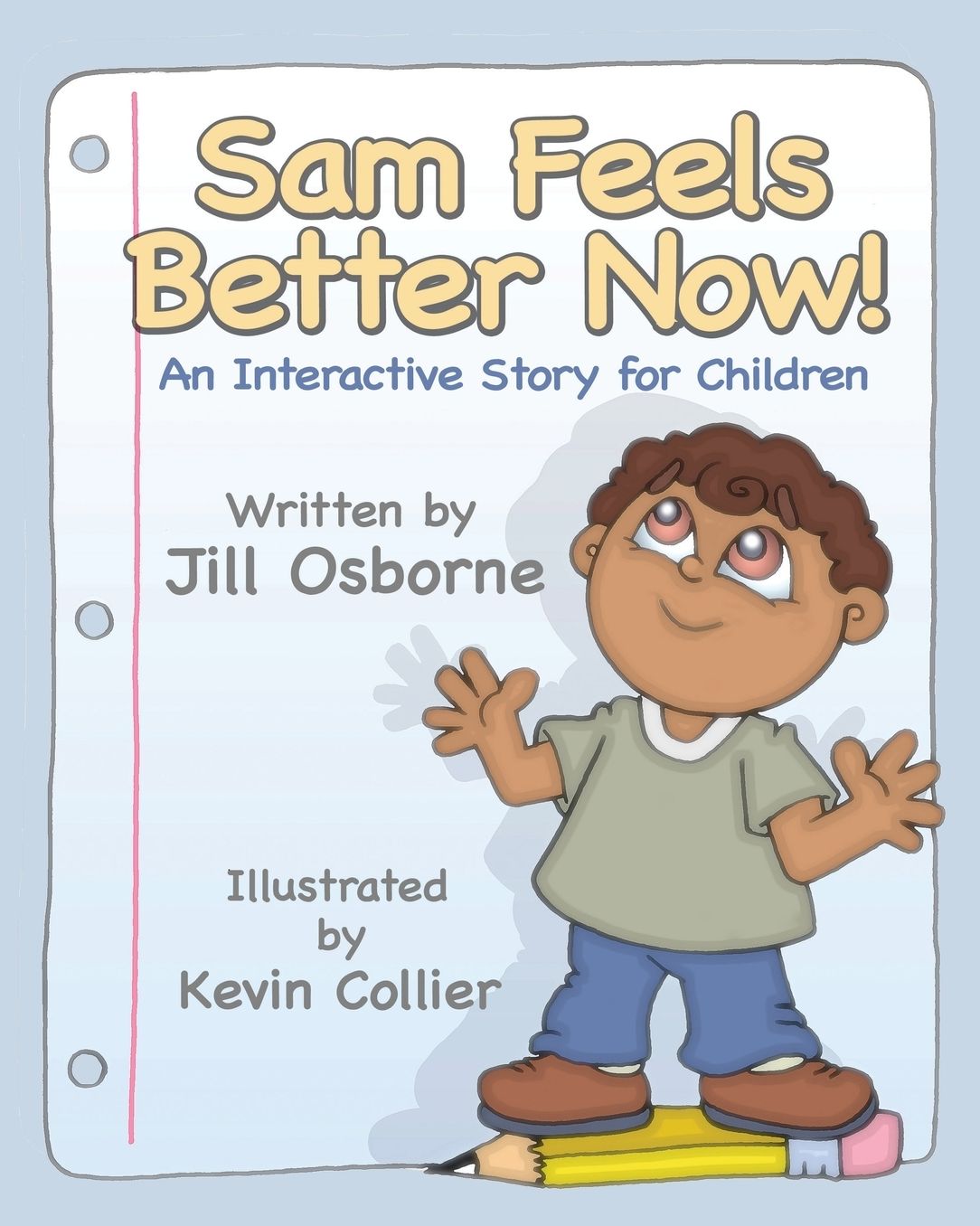 Sam Feels Better Now! An Interactive Story For Children