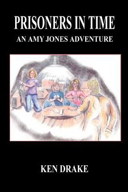 Prisoners in Time: An Amy Jones Adventure