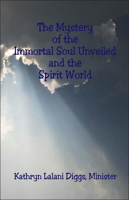 Mystery of the Immortal Soul Unveiled and the Spirit World