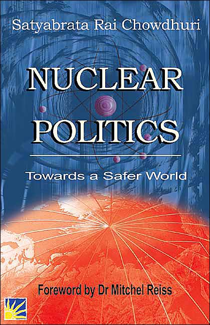 Nuclear Politics: Towards a Safer World
