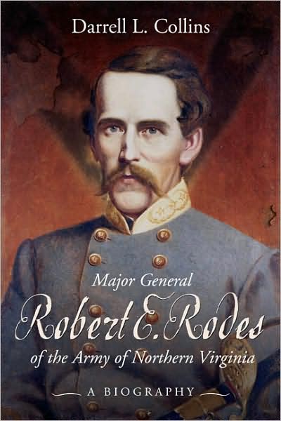 Major General Robert E. Rodes of the Army of Northern Virginia: A Biography