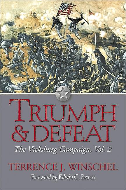 Triumph and Defeat: The Vicksburg Campaign: Volume 2