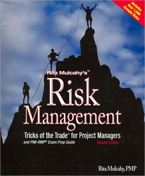 Risk Management, Tricks of the Trade for Project Managers and PMI-RMP Exam Prep Guide