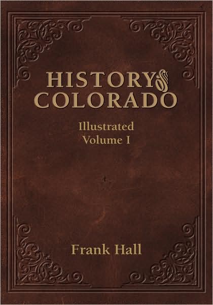 History of the State of Colorado - Vol. I