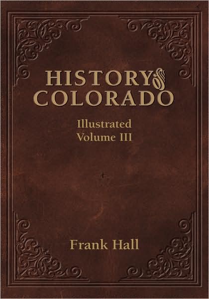 History of the State of Colorado - Vol. III