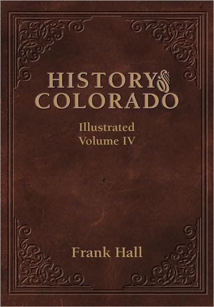 History of the State of Colorado - Vol. IV