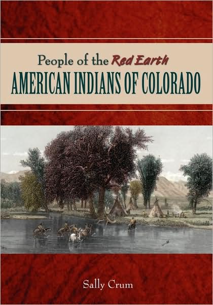 People Of The Red Earth - American Indians Of Colorado