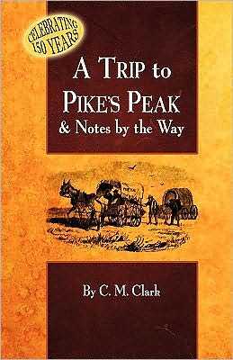 Trip to Pike's Peak: & Notes by the Way