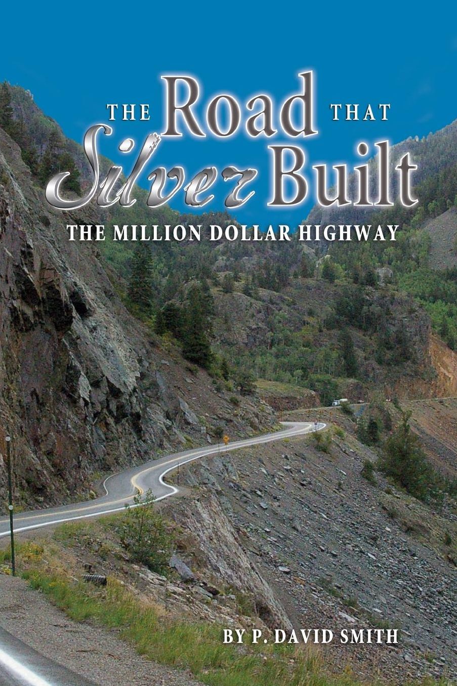 Road that Silver Built: The Million Dollar Highway