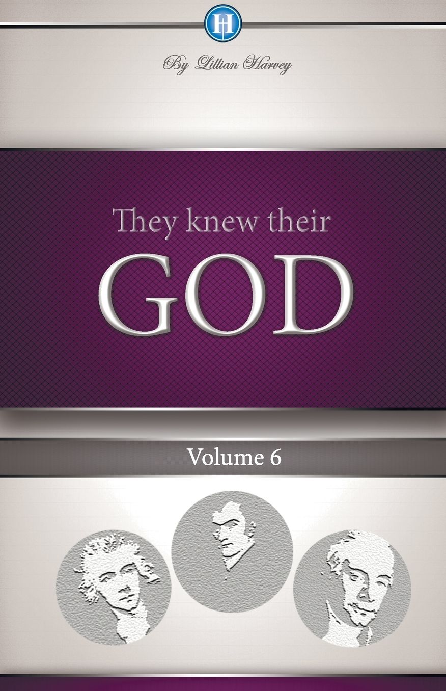 They Knew Their God, Volume 6
