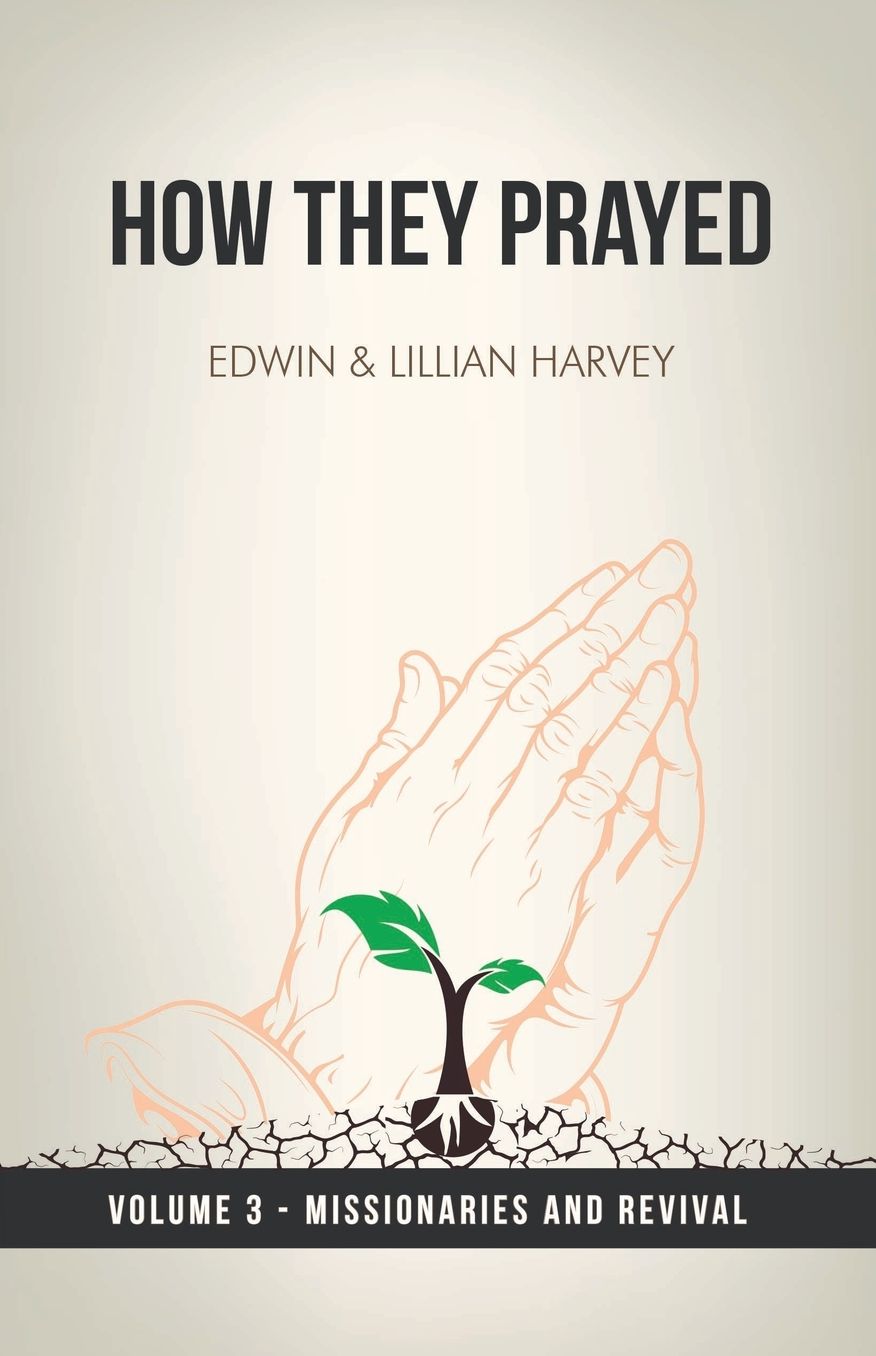 How They Prayed: Missionaries and Revival