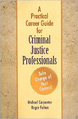 A Practical Career Guide for Criminal Justice Professionals