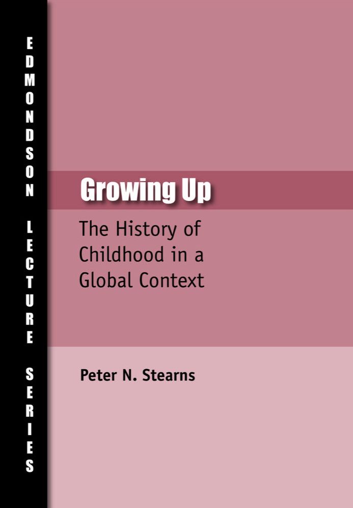 Growing Up: The History of Childhood in Global Context