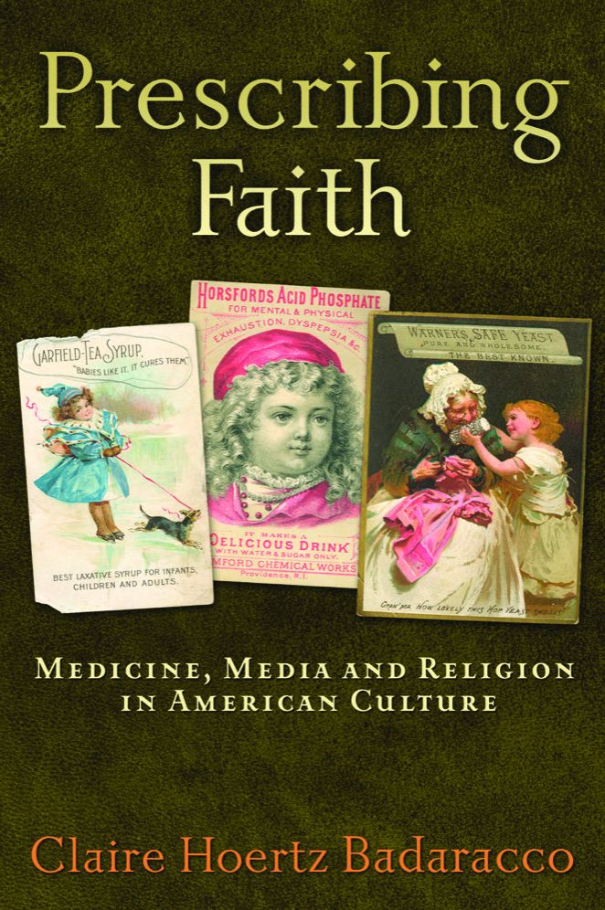 Prescribing Faith: Medicine, Media, and Religion in American Culture