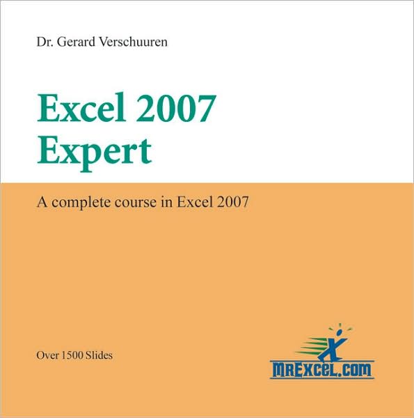 Excel 2007 Expert: A Complete Course in Excel 2007