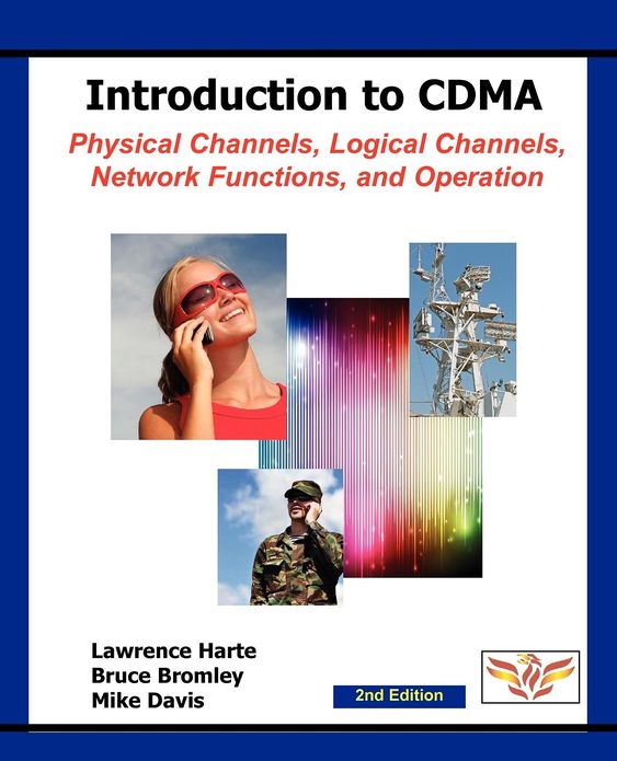 Introduction to CDMA: Physical Channels, Logical Channels, Network Functions, and Operation