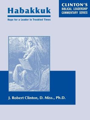 Habakkuk: Hope for Leaders in Troubled Times