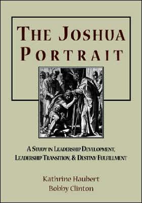 Joshua Portrait: A Study in Leadership Development, Leadership Transition, and Destiny Fulfillment