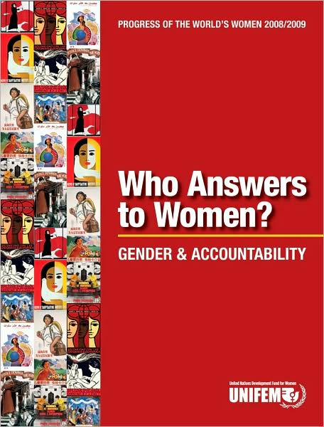 Progress of the World's Women 2008/2009, Who Answers to Women?: Gender and Accountability