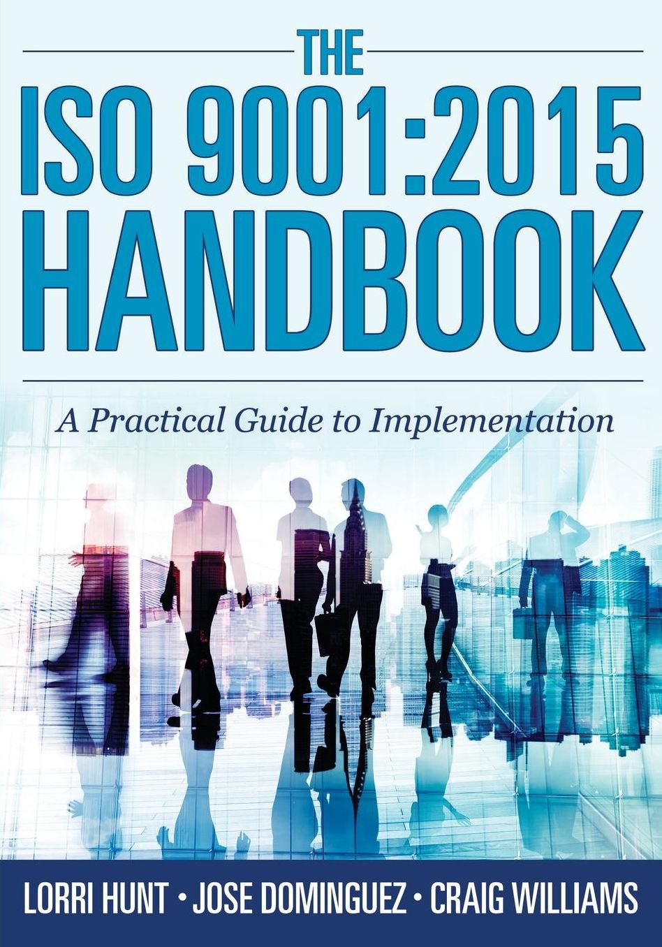 The ISO 9001: 2015 Handbook: A Practical Guide to Implementation