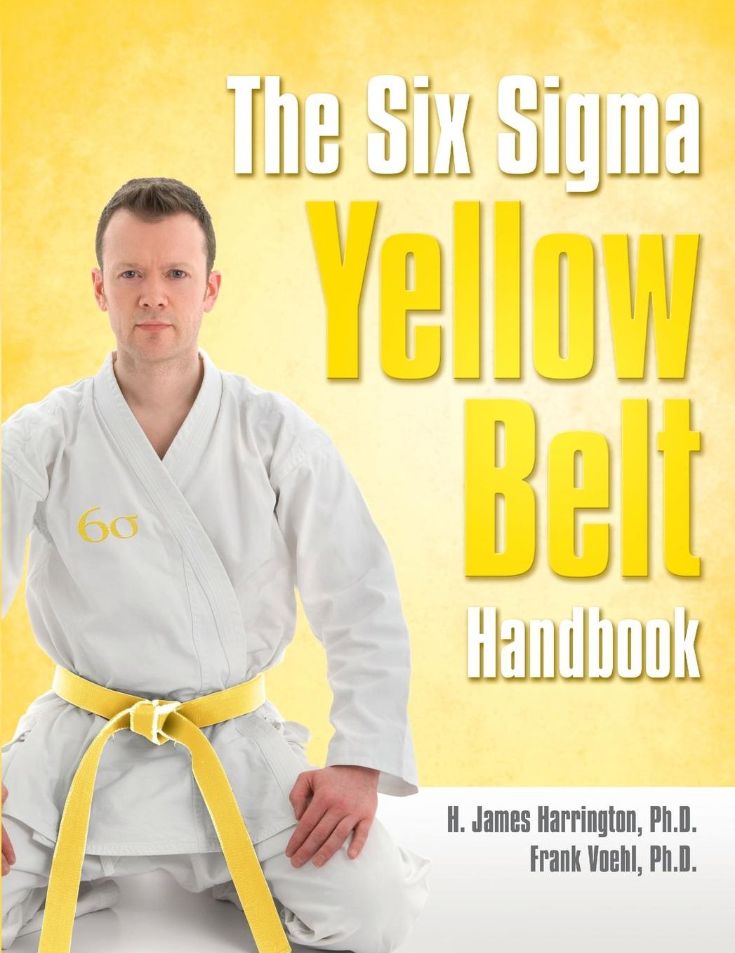The Six Sigma Yellow Belt Handbook