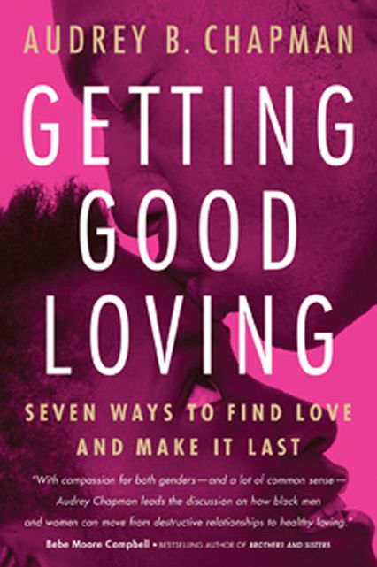 Getting Good Loving: Seven Ways to Find Love and Make it Last