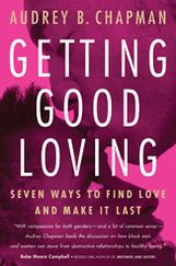 Getting Good Loving: Seven Ways to Find Love and Make it Last