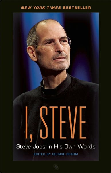 I, Steve: Steve Jobs in His Own Words
