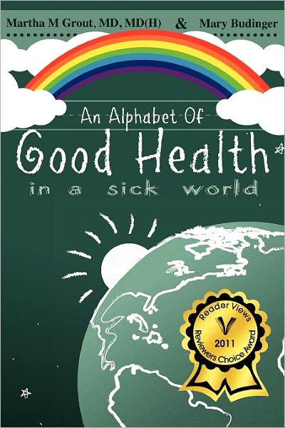 An Alphabet Of Good Health In A Sick World