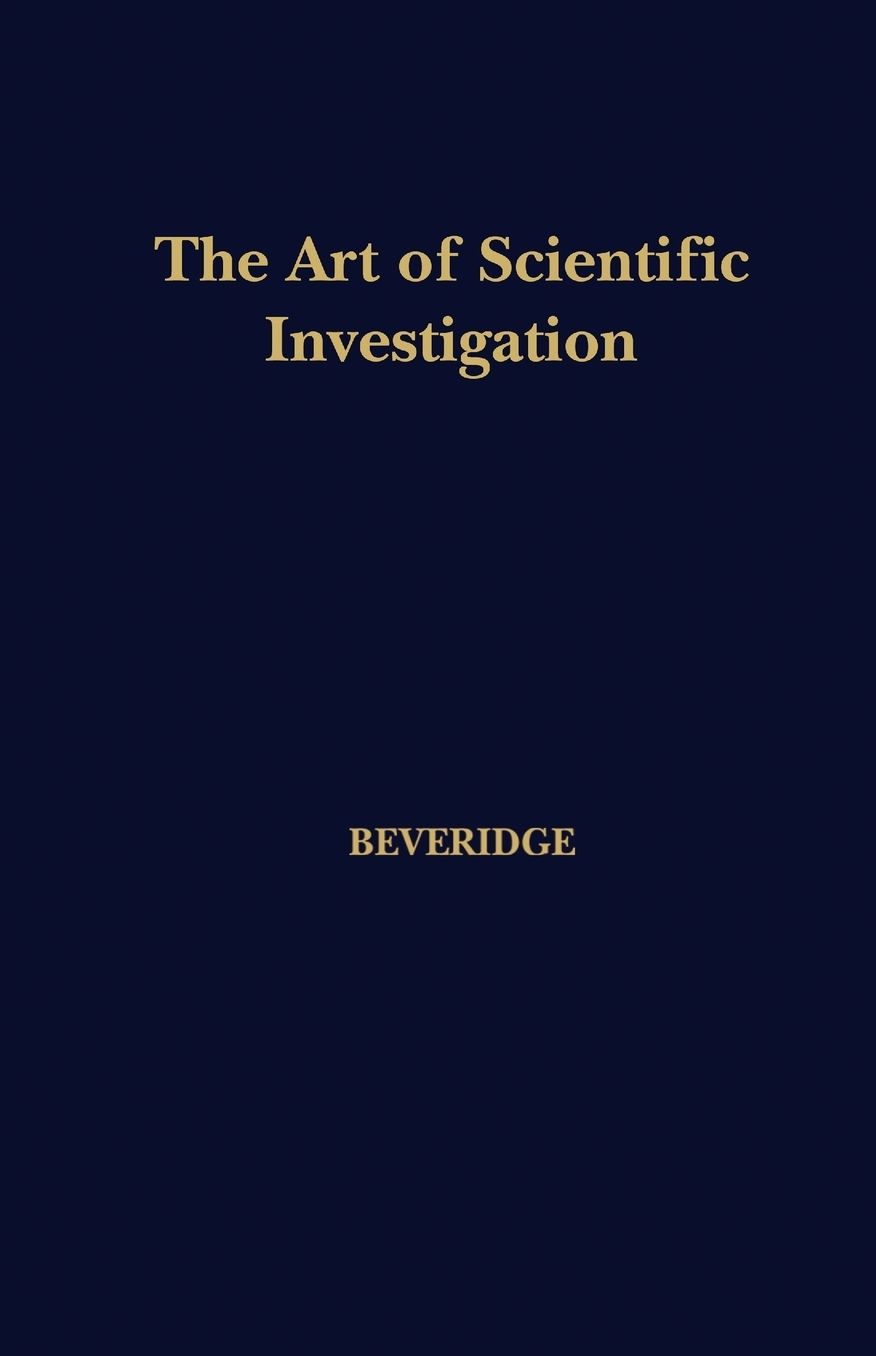 The Art Of Scientific Investigation