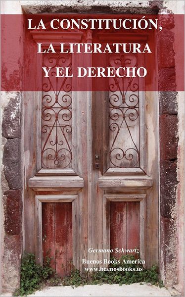 La Constitucion, La Literatura Y El Derecho