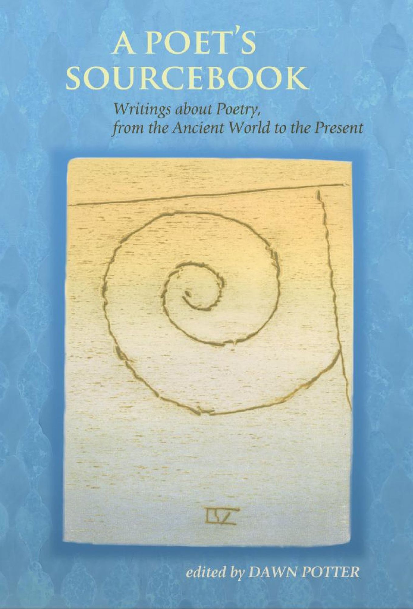 A Poet's Sourcebook: Writings about Poetry, from the Ancient World to the Present