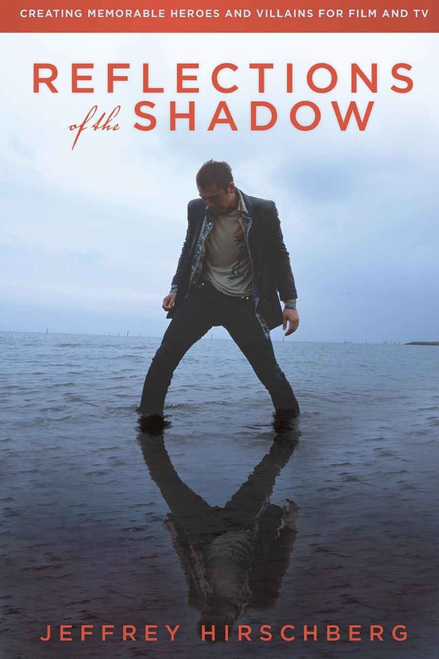 Reflections of the Shadow: Creating Memorable Heroes and Villains for Film and TV