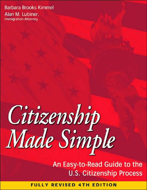 Citizenship Made Simple: An Easy-to-Read Guide to the U.S. Citizenship Process