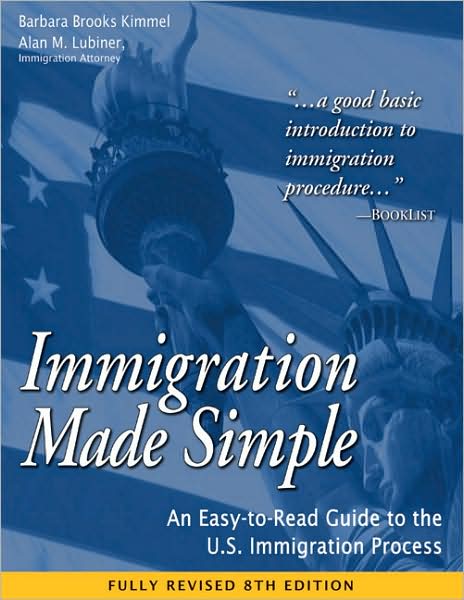 Immigration Made Simple: An Easy-to-Read Guide to the U.S. Immigration Process
