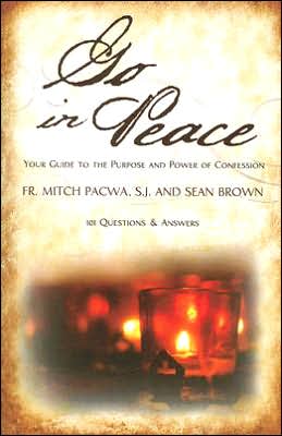 Go in Peace: Your Guide to the Purpose and Power of Confession
