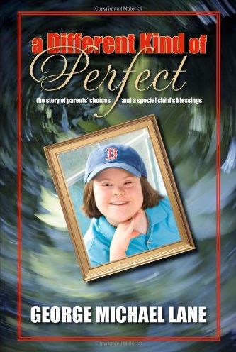 A Different Kind of Perfect: The Story of Parents' Choices and a Special Child's Blessings