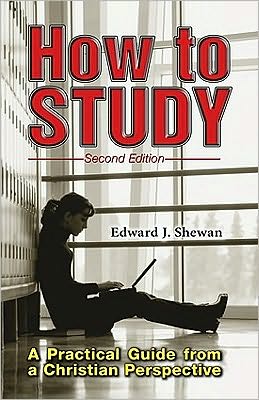 How to Study : A Practical Guide From A Christian Perspective