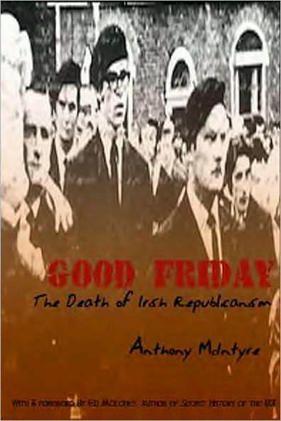 Good Friday, the Death of Irish Republicanism