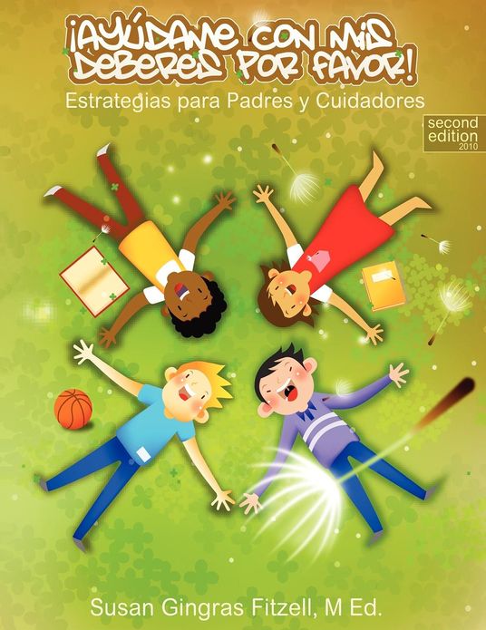 Ayúdame con Mis Deberes Por Favor!: Estrategias para Padres y Cuidadores