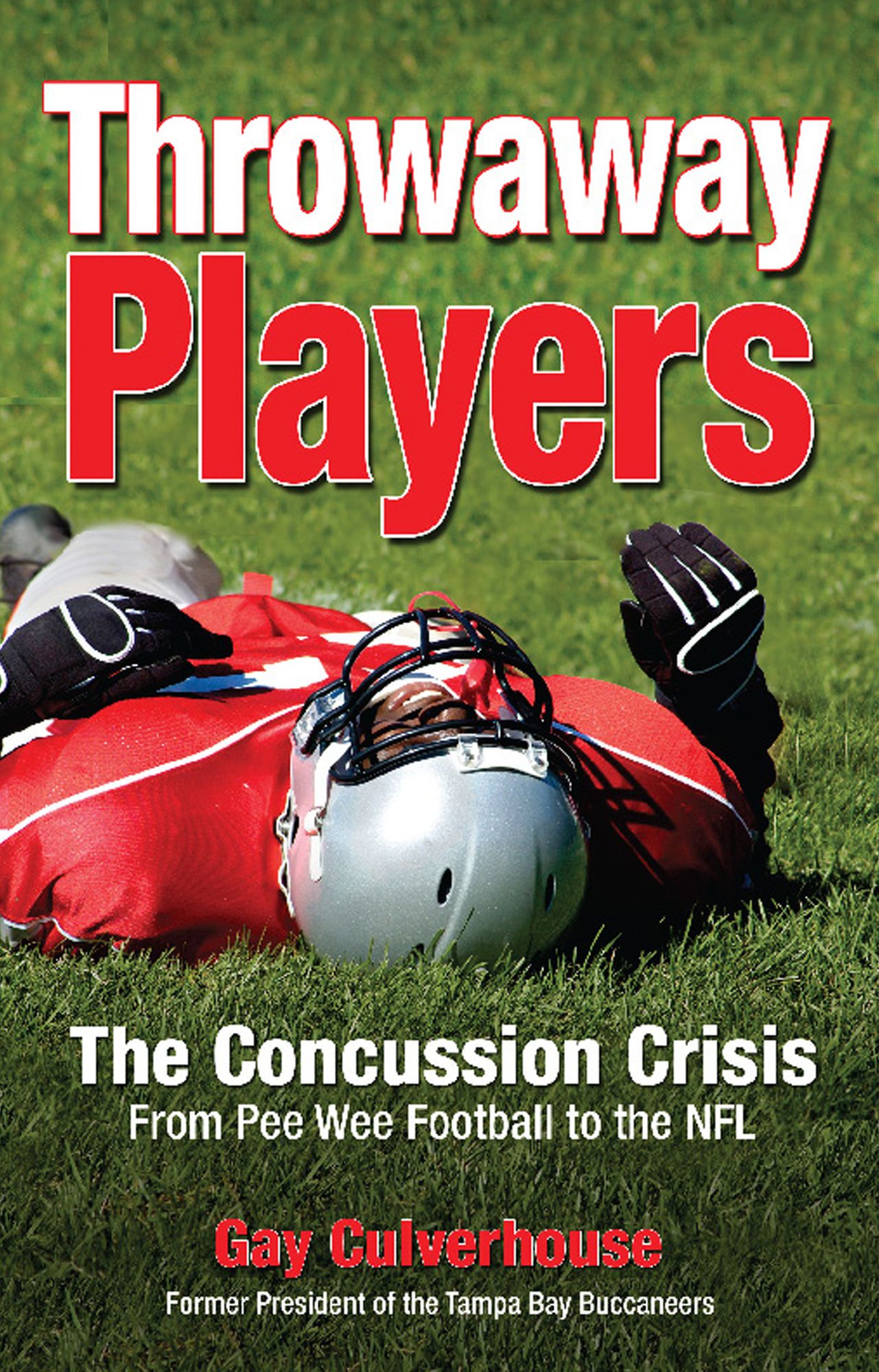 Throwaway Players: Concussion Crisis From Pee Wee Football to the NFL