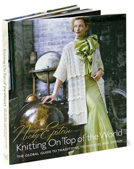 Nicky Epstein's Knitting on Top of the World: The Global Guide to Traditions, Techniques and Design