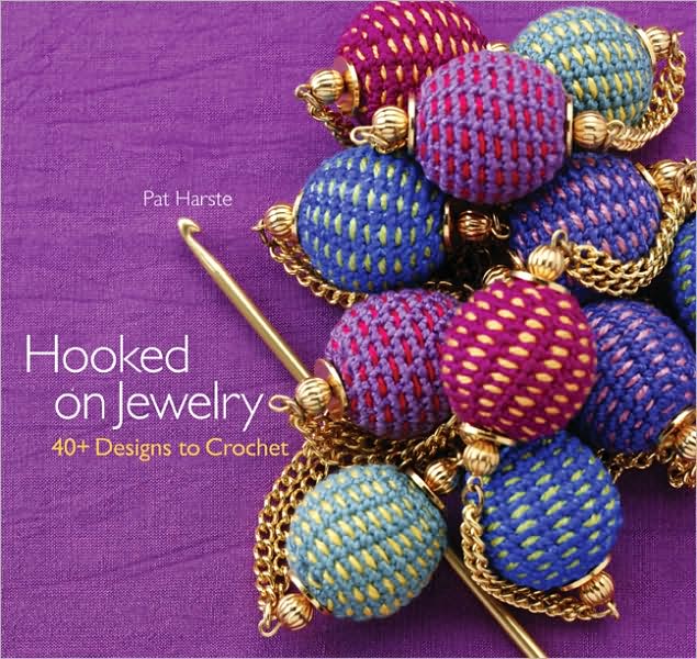 Hooked on Jewelry: 40+ Designs to Crochet