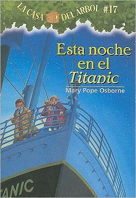 Esta noche en el Titanic (Tonight on the Titanic: Magic Tree House Series #17)
