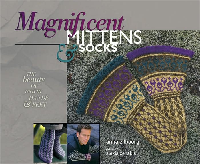 Magnificent Mittens & Socks: The Beauty of Warm Hands and Feet