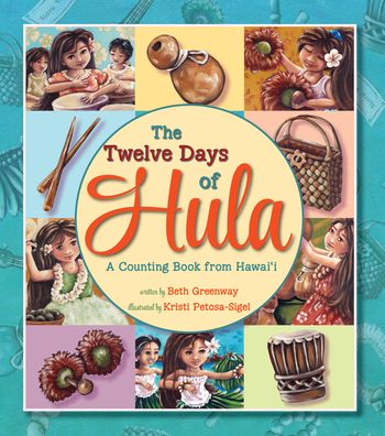 The Twelve Days of Hula: A Counting Book from Hawaii