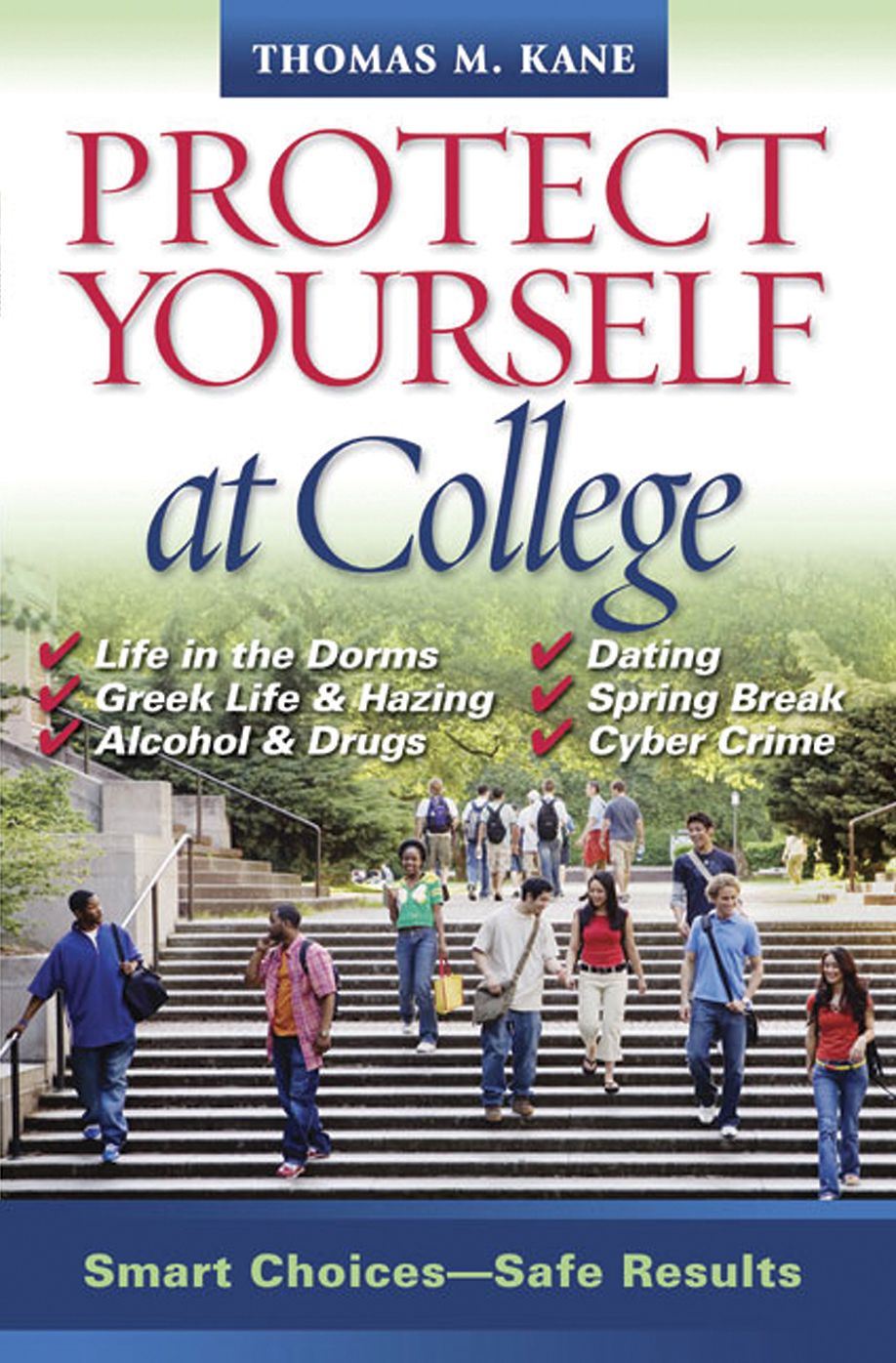 Protect Yourself at College: Smart Choices-Safe Results