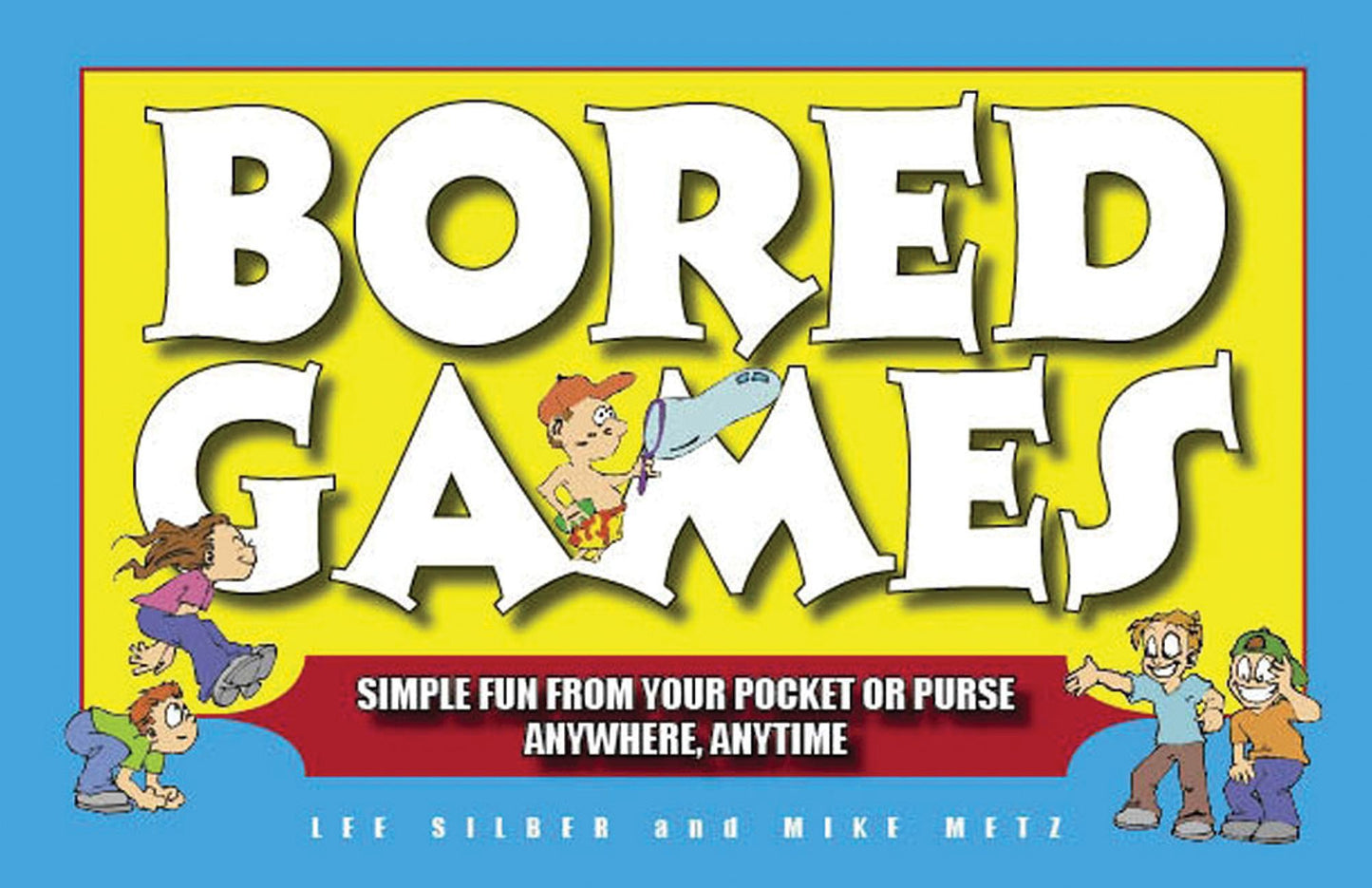 Bored Games: Simple Fun from Your Pocket or Purse - Anytime, Anywhere